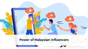 Power of Malaysian Influencers